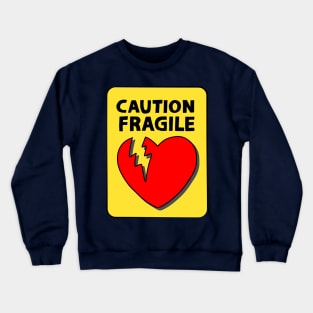 Caution Fragile Crewneck Sweatshirt